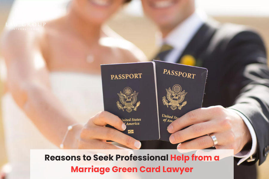 Reasons to Seek Professional Help from a Marriage Green Card Lawyer