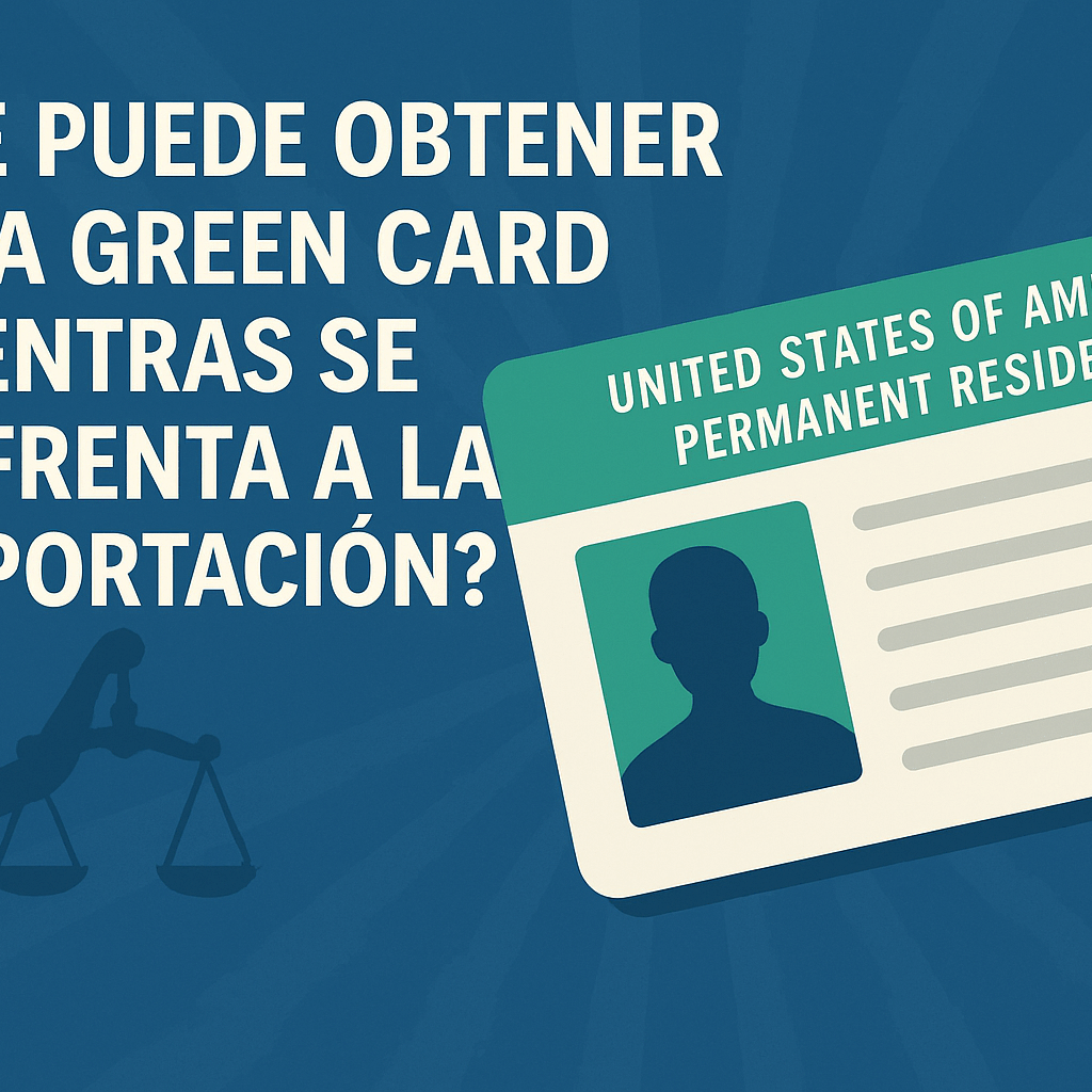 green card durante proceso de deportación