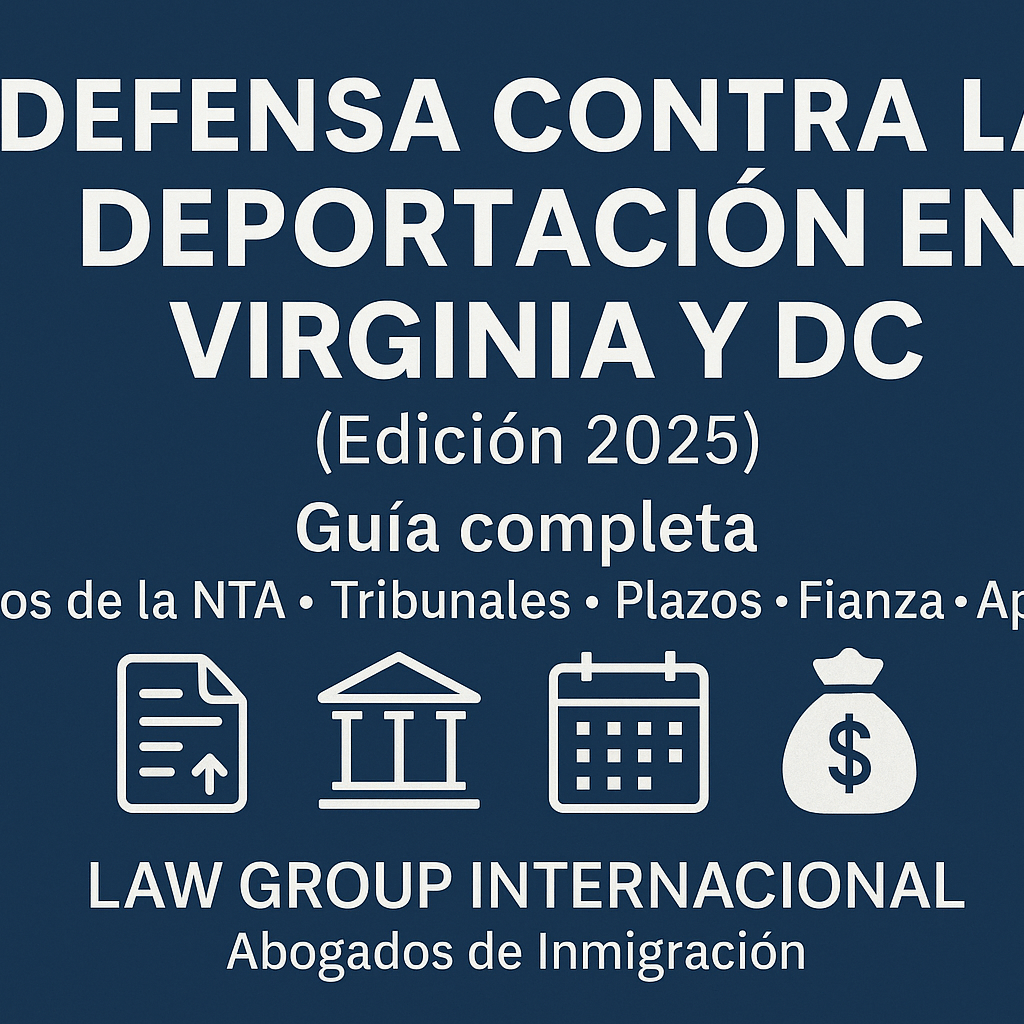 Guia sobre la defensa contra la deportacion en Virginia DC