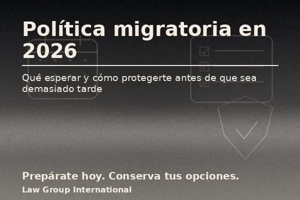 Política migratoria Estados Unidos en 2026